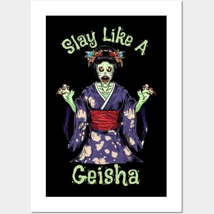 Slay like a geisha Posters and Art